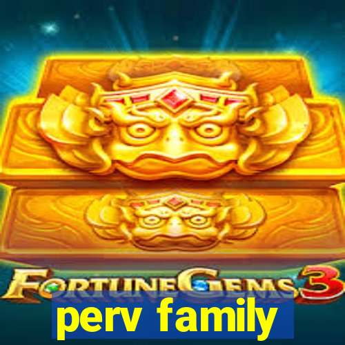 perv family